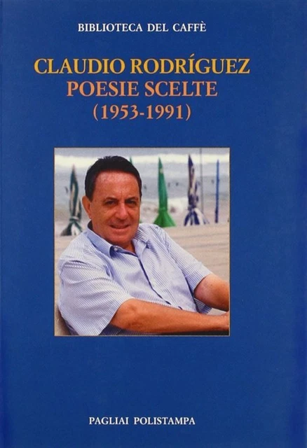 LIBRI CLAUDIO RODRÍGUEZ - Poesie Scelte (1953-1991). Testo Spagnolo A ...
