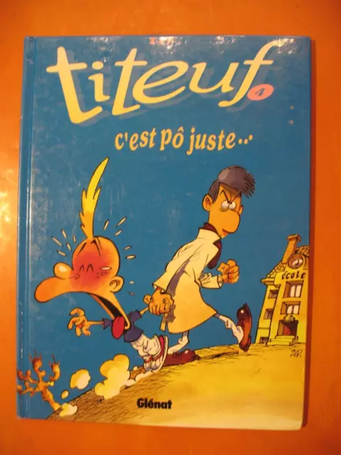 Titeuf Tome 4. c'est pô juste... par Zep éditions Glénat