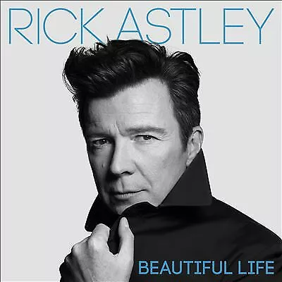 Rick Astley : Beautiful Life CD (2018) ***NEW*** FREE Shipping, Save £s