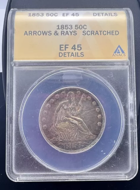 1853 Seated Liberty Half Dollar EF 45 ANACS 50c Silver Arrows & Rays Rainbowtone