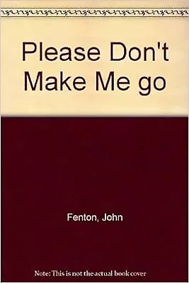 Please Dont Make Me go, , Used; Good Book