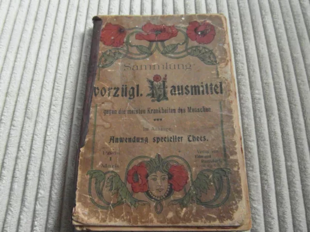 Altes Heilwissen - Vorzügliche Hausmittel - Altes Kräuterbuch - Jugendstil