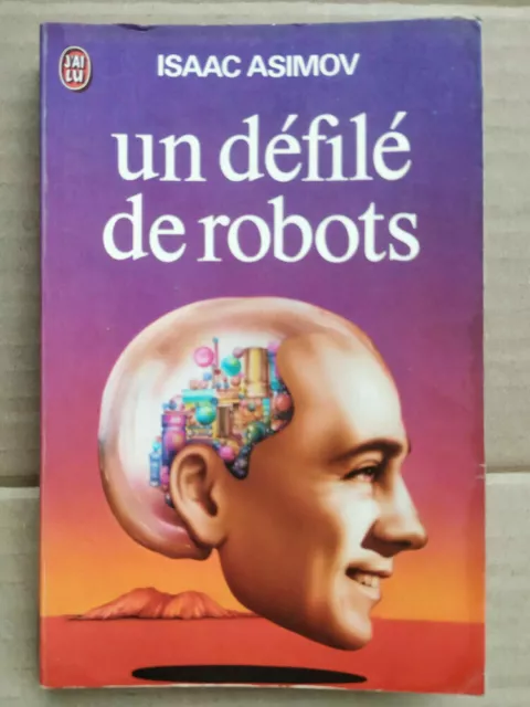 Isaac Asimov - Un défilé de robots/ J'ai lu  1974