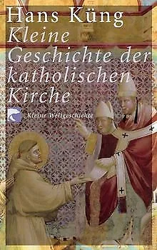 Kleine Geschichte der katholischen Kirche von Küng, Hans | Buch | Zustand gut