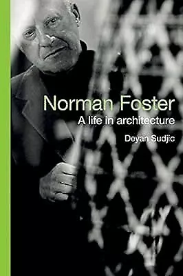 Norman Foster: A Life in Architecture, Sudjic, Deyan, Used; Good Book