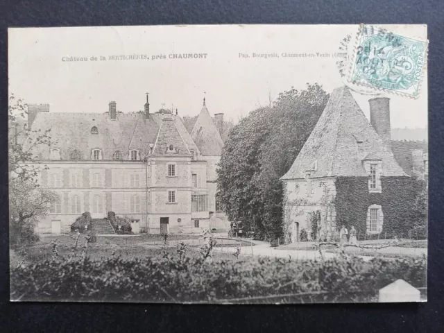 Carte Postale Ancienne de 1905 CHAUMONT en VEXIN Oise CHÂTEAU de la BERTICHÈRES