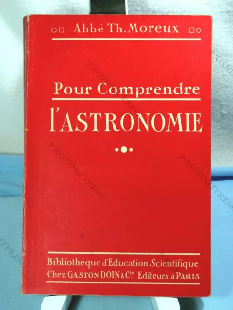 POUR COMPRENDRE L'ASTRONOMIE - ABBÉ Th. MOREUX - ÉDITIONS DOIN & Cie 1958 TBE*