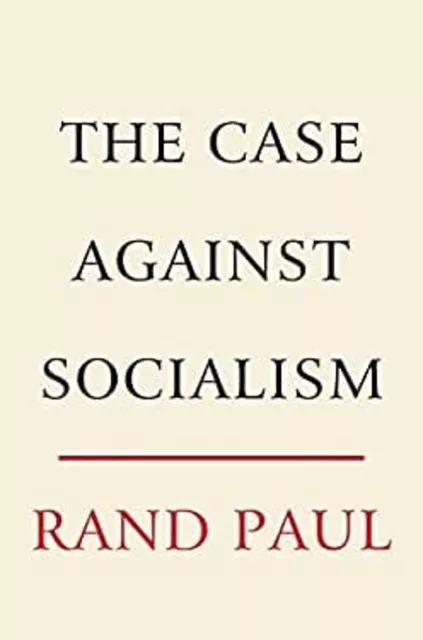 The Case Against Socialism Hardcover Rand Paul