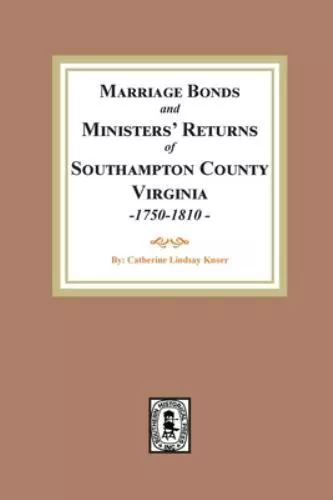 Southampton County Marriages, 1750-1810 by Knorr