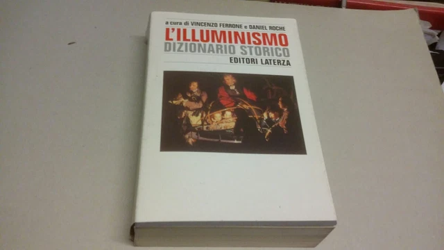 L'ILLUMINISMO Dizionario storico, cur. FerroneRoche i - Laterza 1997, 5a23 L'ILLUMINISMO Dizionario storico, cur. FerroneRoche i - Laterza 1997, 5a23