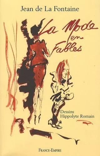 La Mode en Fables - Jean De La Fontaine - Dessins Hippolyte Romain