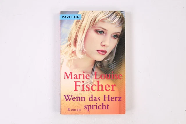 18413 MARIE LOUISE Fischer WENN DAS HERZ SPRICHT Roman EUR 5,75 ...