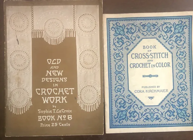 2 Libros Sophie T. LaCroix Viejo Nuevo Crochet & Cora Kurchmaier Puntada de Cruz (1914)