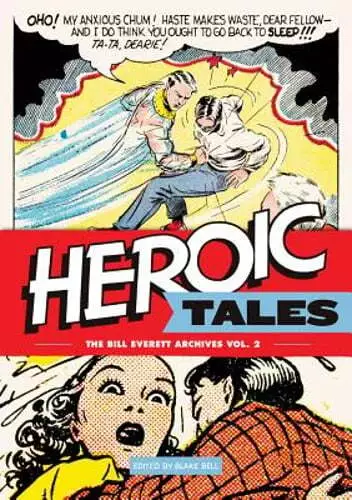 Heroic Tales: The Bill Everett Archives Vol. 2 by Bill Everett: New