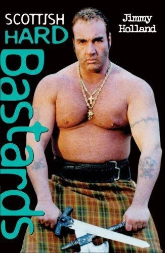 Scottish Hard Bastards by Holland, Jimmy; Richards, Stephen