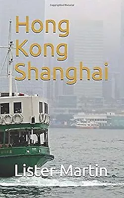 Hong Kong Shanghai, Martin, Lister, Used; Good Book