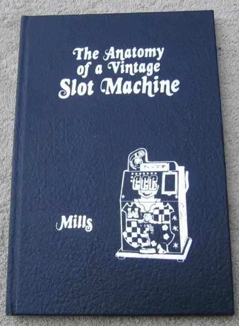 The Anatomy of a Vintage Slot Machine by Mills Illustrated HC Book~nb