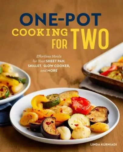 One-Pot Cooking for Two: Effortless Meals for Your Sheet Pan, Skillet, Sl - GOOD
