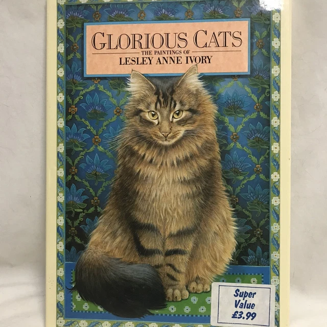 Glorious Cats: The Paintings of Lesley Ann Ivory by Ivory, Lesley Anne Book The