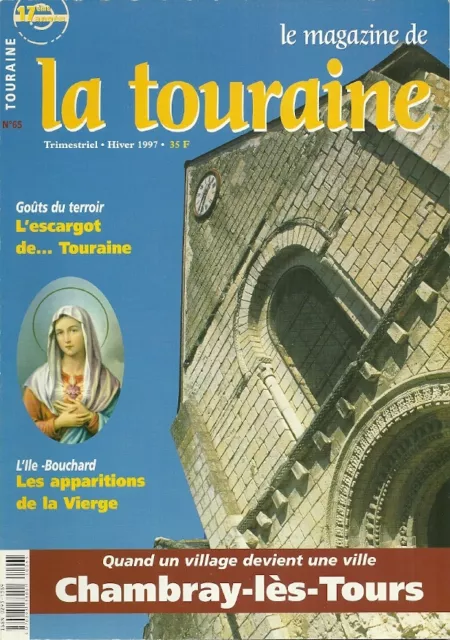 Magazine de la TOURAINE n° 65 - 1997 = ESCARGOT + CHAMBRAY-LES-TOURS + VIERGE