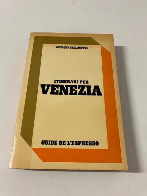 ITINERARI PER VENEZIA Bellavitis Guide de L’Espresso Neri Pozza