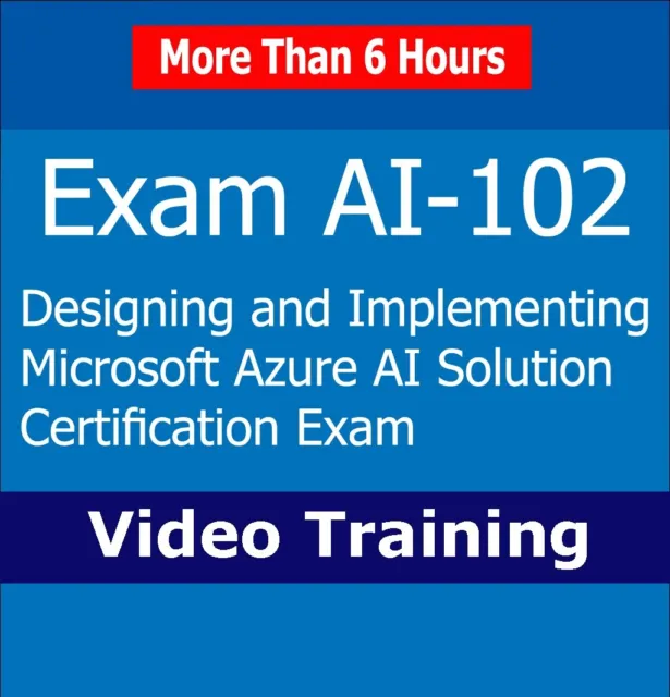 AI-102 Microsoft Azure AI Solution Certification Exam Prep Video Training Course