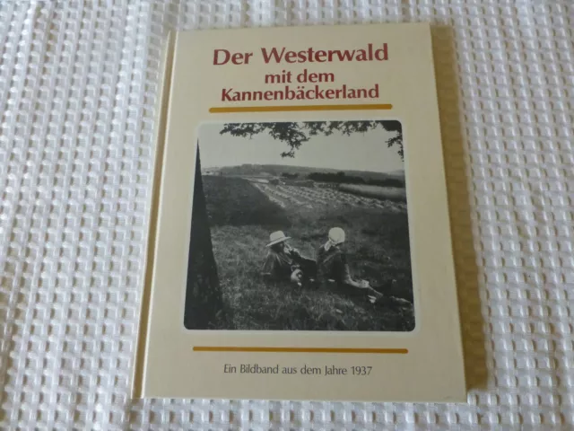 Der Westerwald mit dem Kannenbäckerland Heimatbuch Bildband 1987