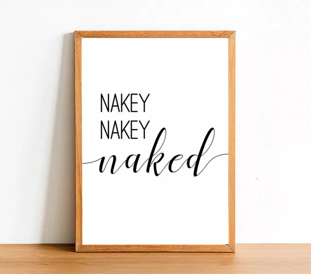 NAKEY NAKEY NAKED Bathroom Posters - Toilet Funny Prints - Wall Art Gift Decor