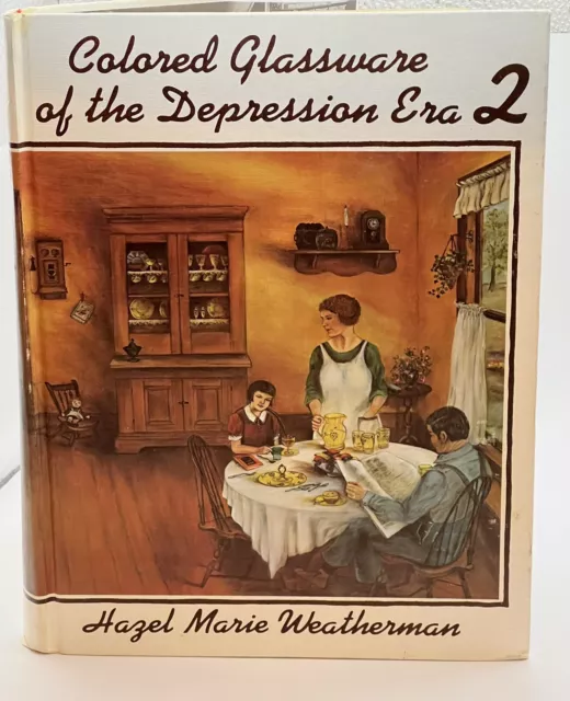 Colored Glassware Of The Depression Era 2 by Hazel Marie Weatherman, 1977 HC