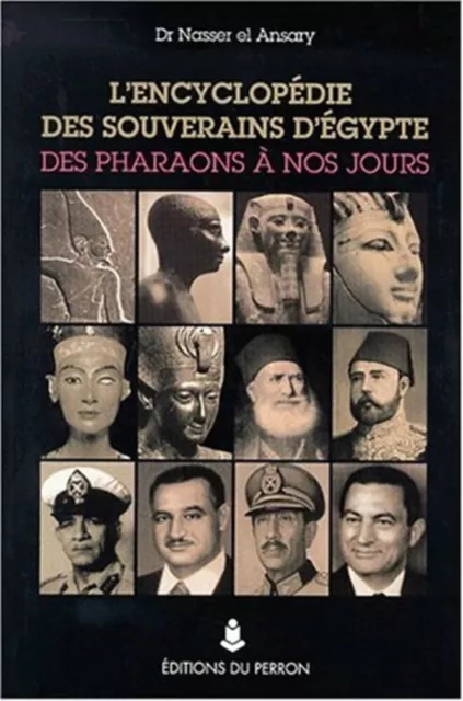 L'encyclopédie des souverains d'Egypte : Des Pharaons à nos jours|Editions