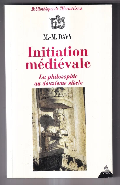 M.m Davy: Initiation Medievale. Dervy. 1987.