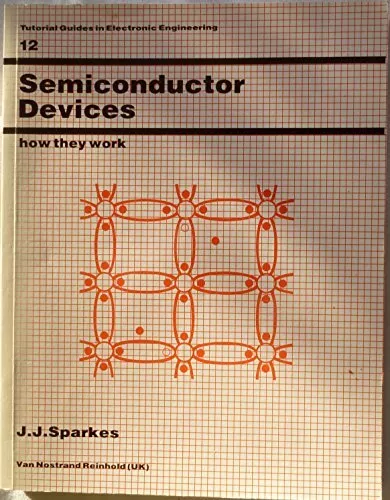 SPARKES SEMICONDUCTOR DEVICES: How They Work (Tutorial Guide... by Sparkes, J.J.