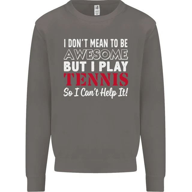 Felpa maglione da uomo giocatore di tennis I Dont Mean to Be but I Play 3
