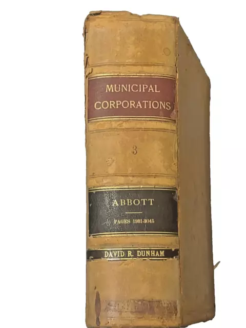 "1906 Treatise on the Law of Municipal Corporations Vol. III by H Abbott- 032924