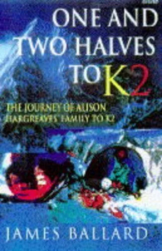 One and Two Halves to K2 (BBC Books)-Jim Ballard