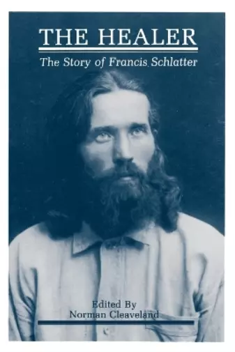 Francis Schlatter The Healer (Poche)