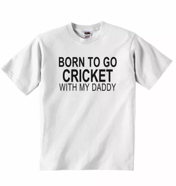 Born to Go Cricket with My Daddy - T-shirt bebè Magliette per ragazzi, Ragazze