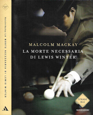 La morte necessaria di Lewis Winter. . Malcom Mackay. 2013. IED.