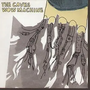 Caves Wow Machine 7" vinyl UK Main Spring 2004 B/w simons robotic hand pic