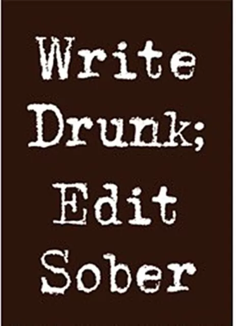 Write Drunk; Edit Sober  funny fridge magnet (ep)