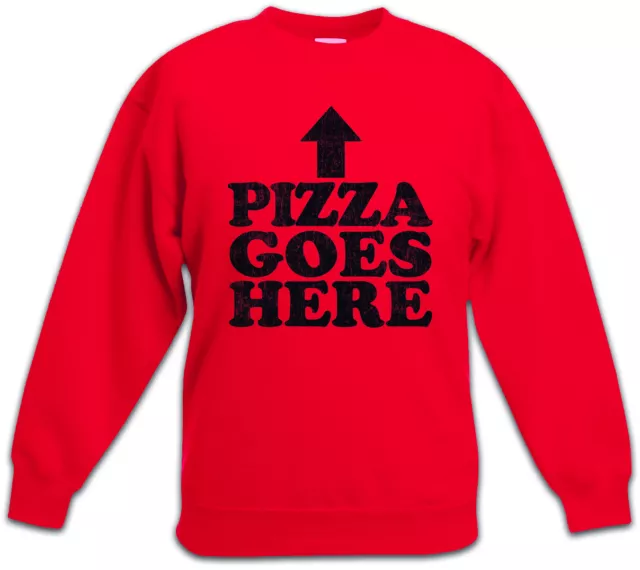 Pizza Goes Here Kids Boys Girls Pullover Fun Geek Nerd Love Addiction Fan