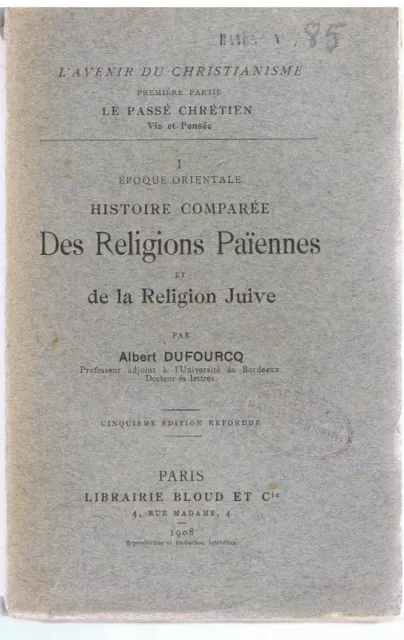 Dufourcq - Histoire Comparee Des Religions Païennes Et De La Religion Juive
