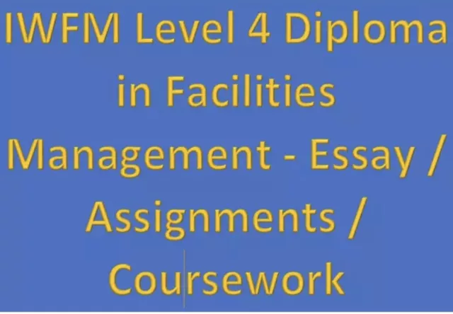 IWFM Level 4 Assignment FM4. 04 - Understanding FM support services operations