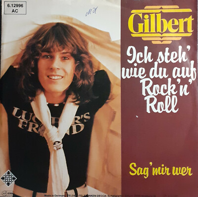 7" Vinyl Single Gilbert Ich steh wie du auf Rock`n Roll / Sag mir wer