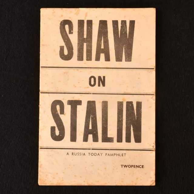 1941 Shaw on Stalin Russia Today Pamphlet George Bernard Shaw 1st