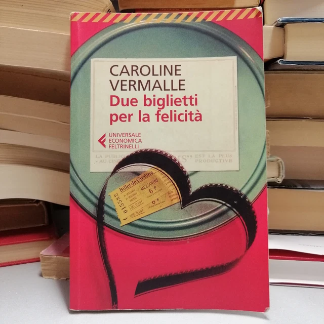 Due biglietti per la felicità, Caroline Vermalle, Feltrinelli 2016 tascabile