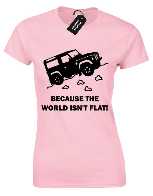 T-Shirt Donna World Isn't Flat Land Discovery 4X4 Rover Defender Donna