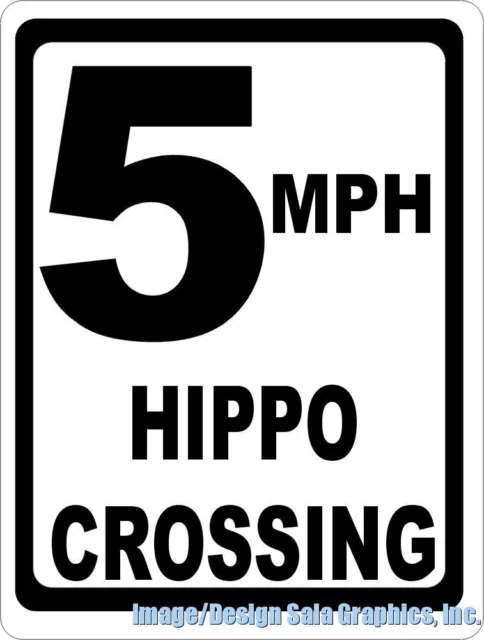 5 MPH Hippo Crossing Xing Sign. Size Options. Gift for Lovers of Hippopotamus