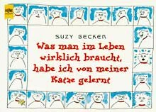 Was man im Leben wirklich braucht, habe ich von meiner K... | Buch | Zustand gut