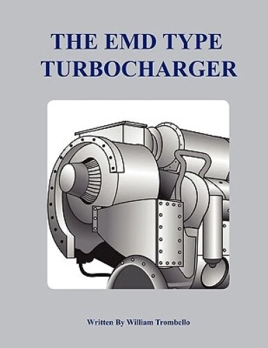 The Electro-Motive Type Turbocharger by William Trombello